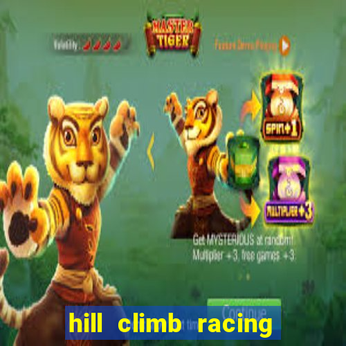 hill climb racing 2 dinheiro infinito